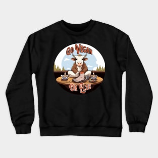 Go Vegan (Or Else) Crewneck Sweatshirt